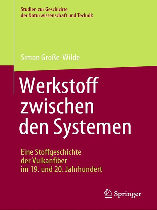 Title details for Werkstoff zwischen den Systemen – Eine Stoffgeschichte der Vulkanfiber im 19. und 20. Jahrhundert by Simon Große-Wilde - Available